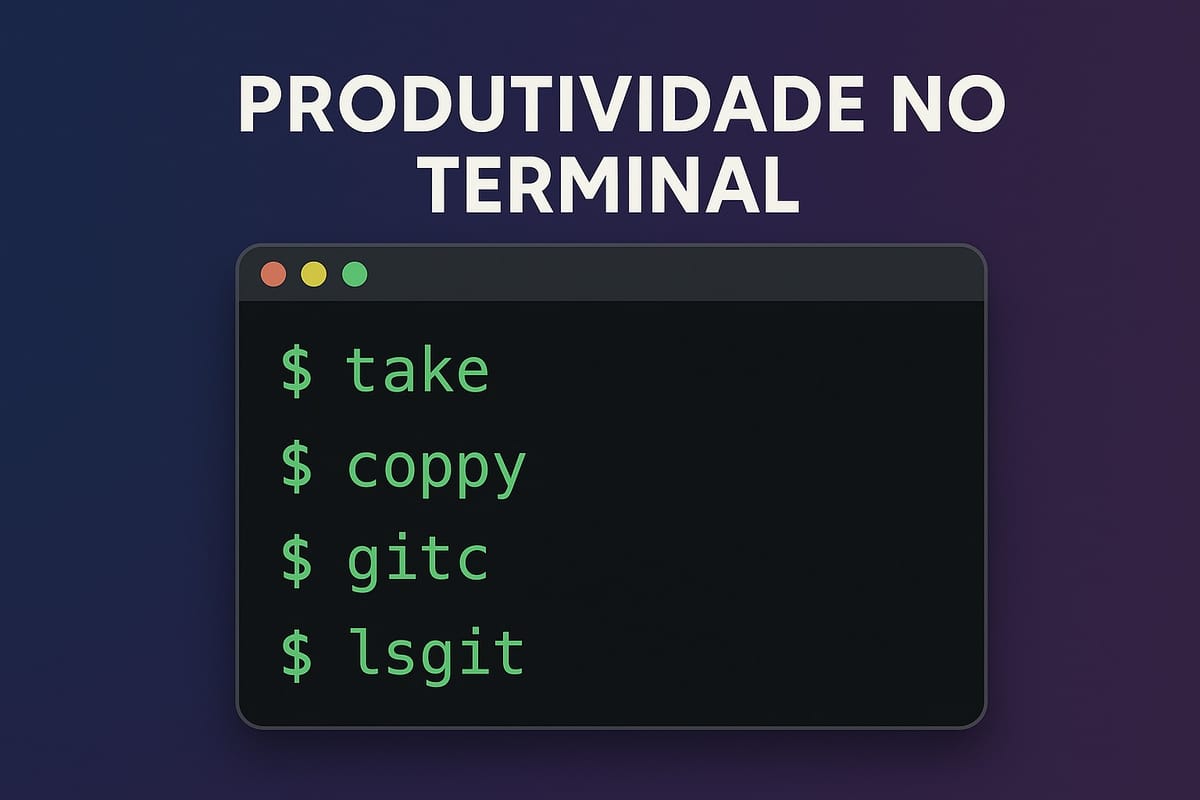 Produtividade no terminal: take, coppy, gitc, lsgit e exa