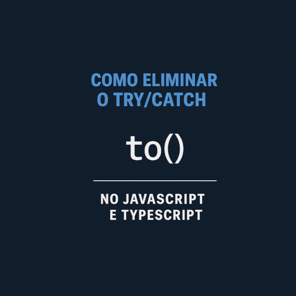 Diga adeus ao try/catch. Use to() no seu código assíncrono.